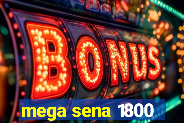 mega sena 1800